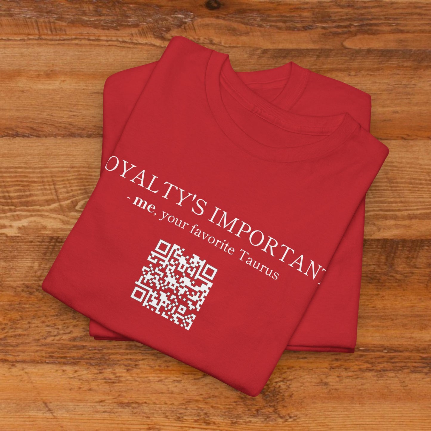 TAURUS SZN - LOYALTY'S IMPORTANT T-SHIRT