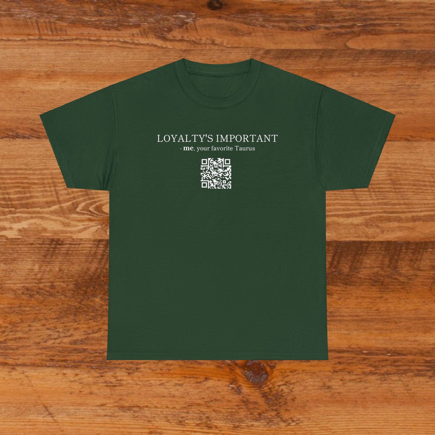 TAURUS SZN - LOYALTY'S IMPORTANT T-SHIRT