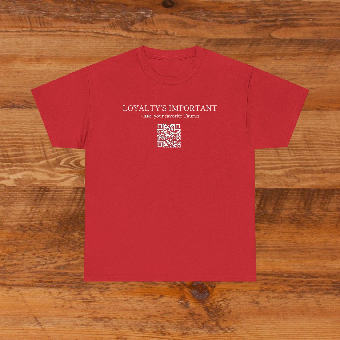 TAURUS SZN - LOYALTY'S IMPORTANT T-SHIRT