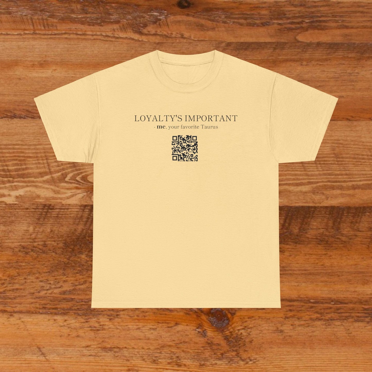 TAURUS SZN - LOYALTY'S IMPORTANT T-SHIRT