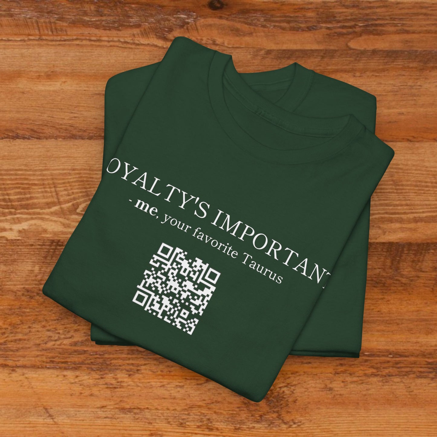 TAURUS SZN - LOYALTY'S IMPORTANT T-SHIRT