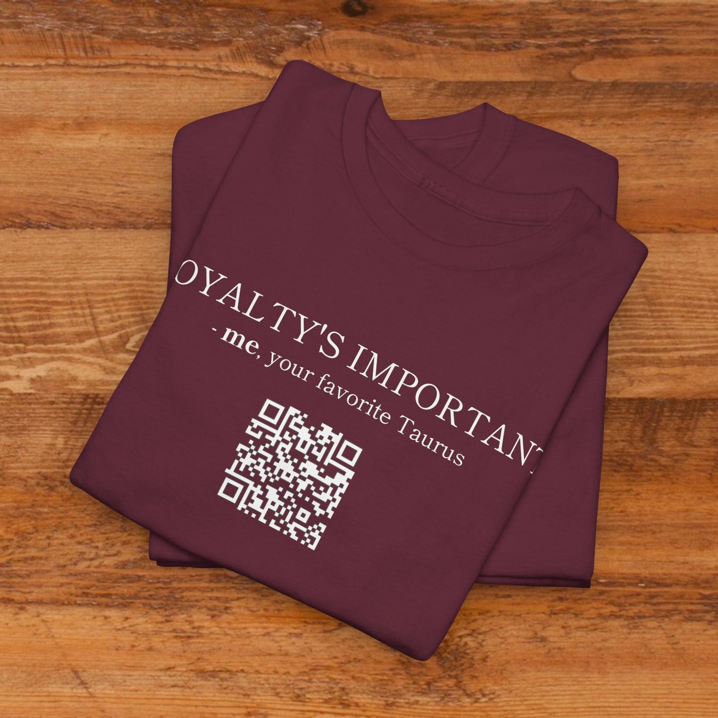 TAURUS SZN - LOYALTY'S IMPORTANT T-SHIRT