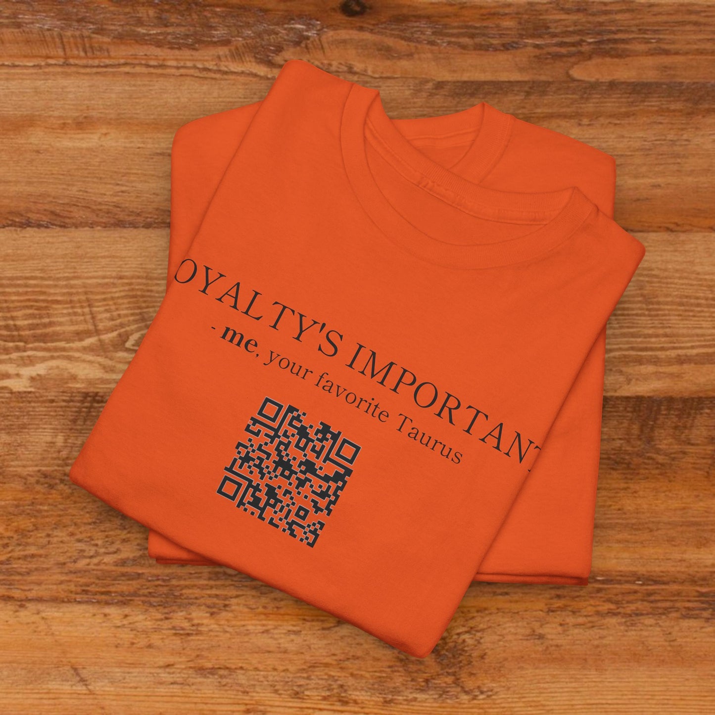 TAURUS SZN - LOYALTY'S IMPORTANT T-SHIRT