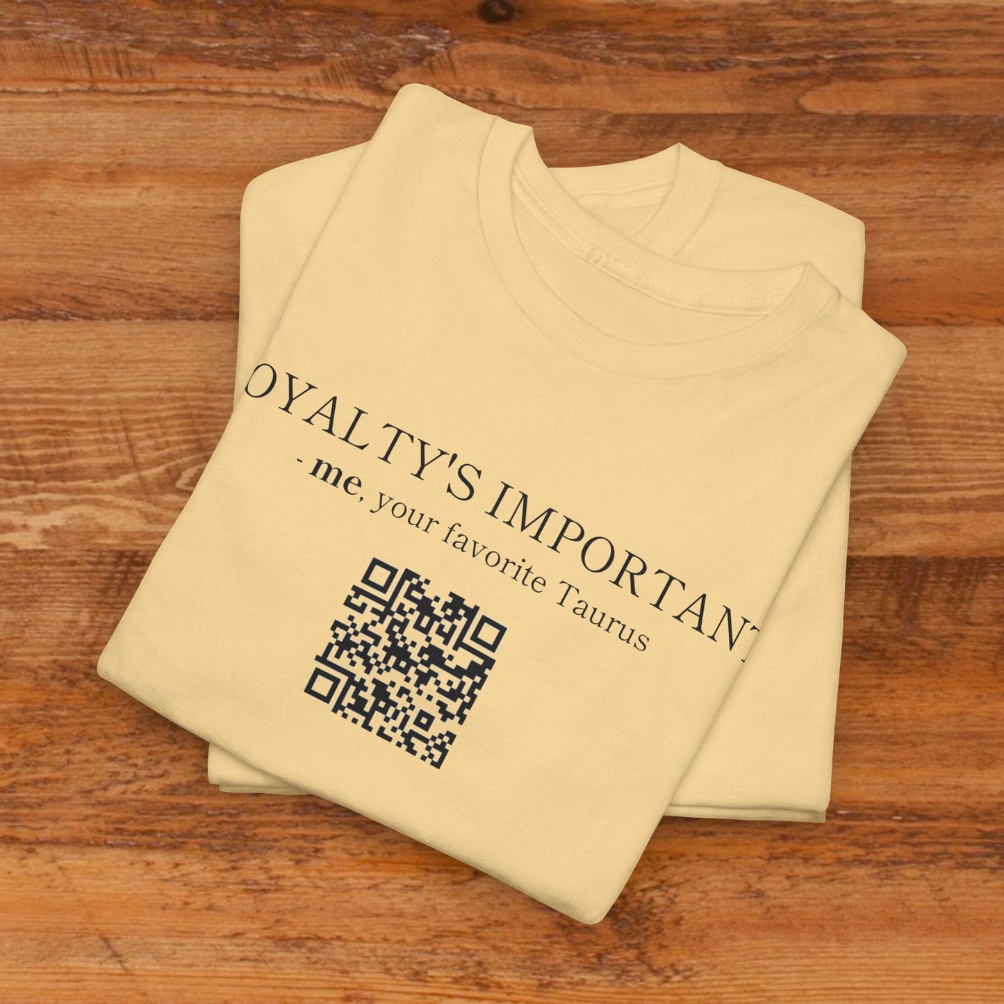 TAURUS SZN - LOYALTY'S IMPORTANT T-SHIRT