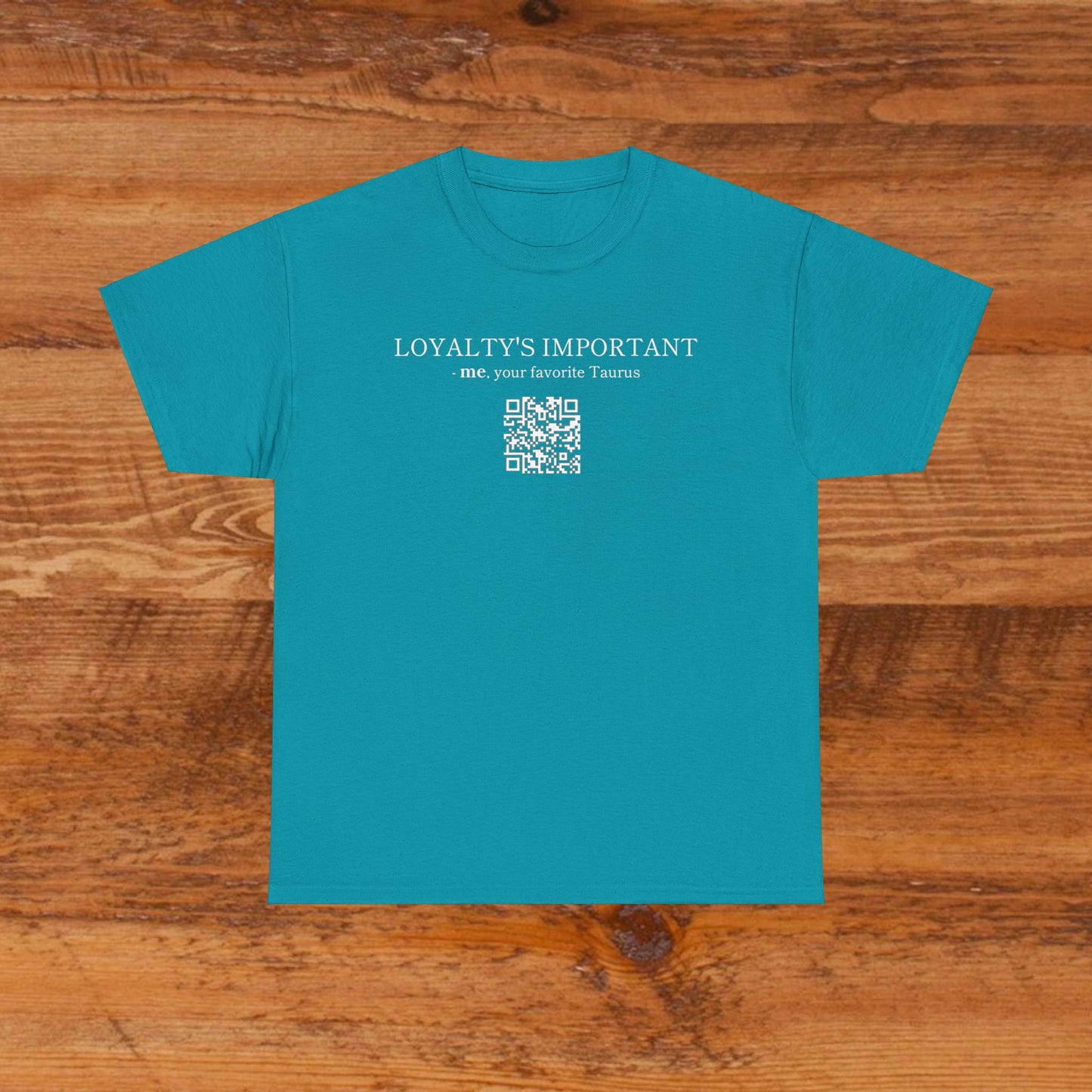 TAURUS SZN - LOYALTY'S IMPORTANT T-SHIRT