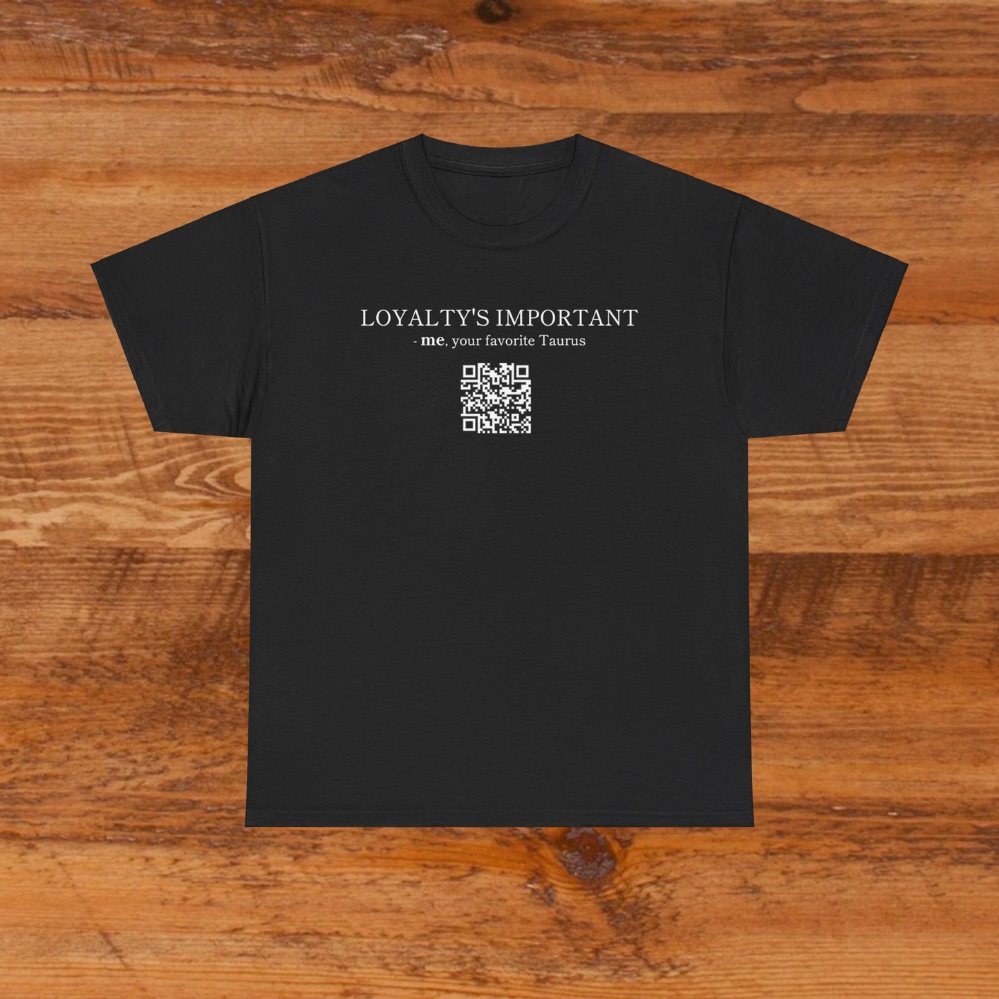 TAURUS SZN - LOYALTY'S IMPORTANT T-SHIRT